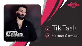 Morteza Sarmadi  Tik Taak مرتضی سرمدی  تیک تاک 