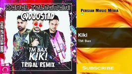 TM Bax  Kiki Remix ریمیکس جدید تی ام بکس بنام کی کی