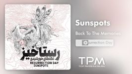 Sunspots  Back To The Memories گروه لکه های خورشیدی  بازگشت به خاطرات