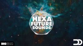 معرفی پکیج لوپ سَمپل Big EDM  Hexa Future Sounds