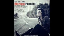 Morteza Pashaei  Jadeye Yek Tarafe