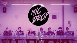 آهنگ MIC DROP هشت بعدی ~