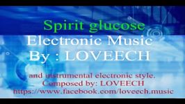 موسیقی الکترونیک Spirit glucose اثر loveech