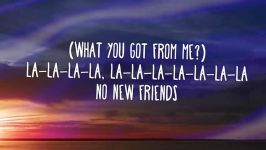 LSD  No New Friends Lyrics ft. Sia Diplo Labrinth