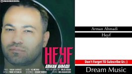 Arman Ahmadi  Heyf آرمان احمدی هیف