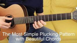 The Most Simple Plucking Pattern with Beautiful Chords