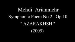 Symphonic Poem No 2  Op 10 AZARAKHSH 2005