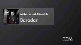Mohammad Alizadeh  Baradar محمد علیزاده  برادر  تیتراژ سریال برادر