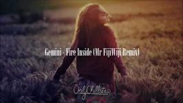 Gemini  Fire Inside Mr. FijiWiji Remix