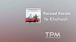 Farzad Farzin  Ye Khahesh فرزاد فرزین  یه خواهش