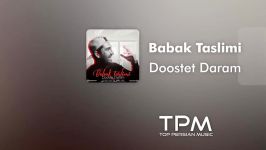 Babak Taslimi  Doostet Daram بابک تسلیمی  دوستت دارم