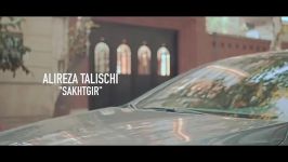 Alireza Talischi  Sakhtgir  Official Video علیرضا طلیسچی  سخت گیر  ویدیو 