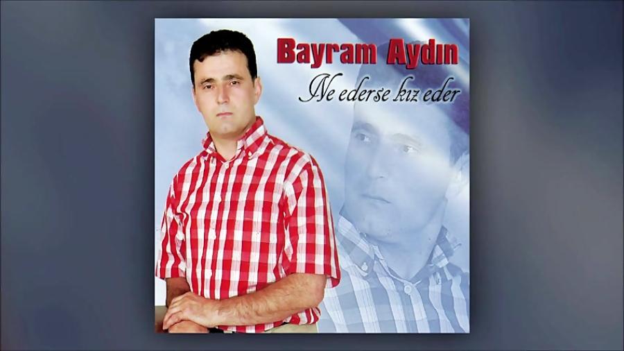 Bayram Aydın  Ne Ederse Kız Eder Official Audio