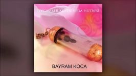 Bayram Koca  Peygamberimizin Veda Hutbesi Official Audio