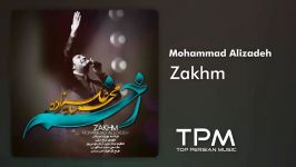 Mohammad Alizadeh  Zakhm محمد علیزاده  زخم  تیتراژ سریال زخم