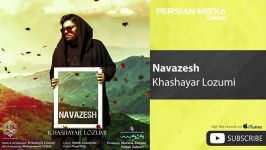 Khashayar Lozumi  Navazesh خشایار لزومی  نوازش 