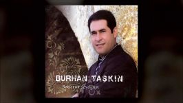 Burhan Taşkın  Ağlayın Gözlerim Official Audio