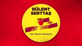 Bülent Serttaş  Vesile Official Audio