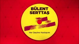 Bülent Serttaş  Bugün Üç Gündür Official Audio