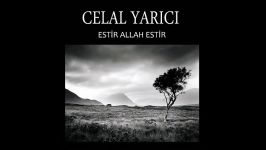 Celal Yarıcı  Estir Allah Estir Official Audio