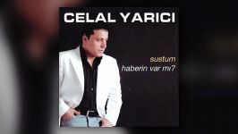 Celal Yarıcı  Sustum Haberin Var mı Official Full Albüm