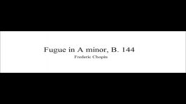 Frédéric Chopin  Fugue in A minor B. 144 audio + sheet music