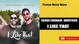 Sasha Sobhani  Montiego I Like That  ساشا سبحانی