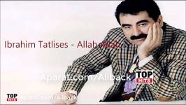 ابراهیم تاتلیسس  خدا  Ibrahim Tatlises  Allah Allah