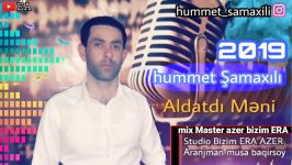 آهنگ آذری غمگین Hummet Samaxili به نام Aldatdi Meni