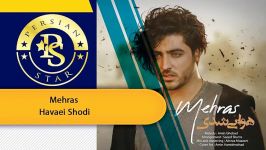 Mehras  Havaei Shodi مهراس هوایی شدی Best Love Songs 2019