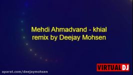 مهدی احمدوند خیال ریمیکس دیجی محسن Mehdi Ahmadvnd  Khial Remix