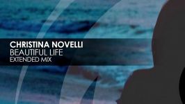 دانلود آهنگ ترنس Christina Novelli  Beautiful Life