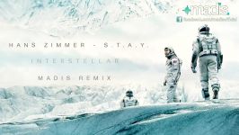 Hans Zimmer  S.T.A.Y. Madis Remix Interstellar Theme 2015