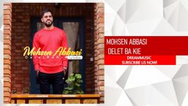 Mohsen Abbasi  Delet Ba Kie محسن عباسی دلت کیه