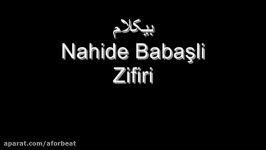 بیکلام Zifiri  Nahide Babaşli