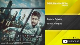 Alireza Pishgah  Delam Bahate علیرضا پیشگاه  دلم باهاته 