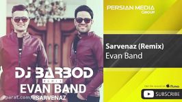 Evan Band  Sarvenaz  Dj Barbod Remix ایوان بند  سروناز  ریمیکس 