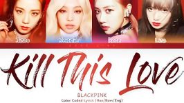 لیریک آهنگ kill this loveاز black pink