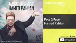 Hamed Pahlan  Face 2 Face حامد پهلان  فیس تو فیس 