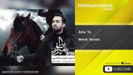 Mehdi Yarrahi  Atre To مهدی یراحی  عطر تو 