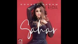 آهنگ Sahar  Dooset Daram Remix OFFICIAL AUDIO