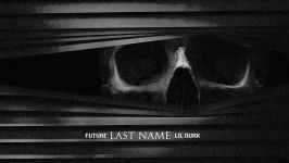 Future  Last Name Audio ft. Lil Durk