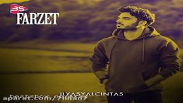 آهنگ الیاس یالچینتاش    Farzet