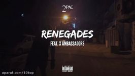 2Pac feat. X Ambassadors  Renegades Remix