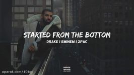 Drake feat. Eminem 2Pac  Started From The Bottom