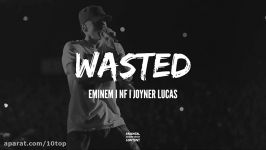 Eminem feat. NF Joyner Lucas  Wasted   10top