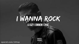 G Eazy feat. Eminem 2Pac  I Wanna Rock   10top