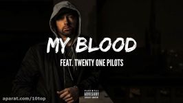 Eminem feat. Twenty One Pilots  My Blood X The Monster   10top