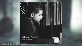 Ahmad Saeedi  Still in Love OFFICIAL TRACK240P