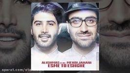 Alishmas Feat Mehdi Jahani  Esme To Eshghe OFFICIAL TRACK240P